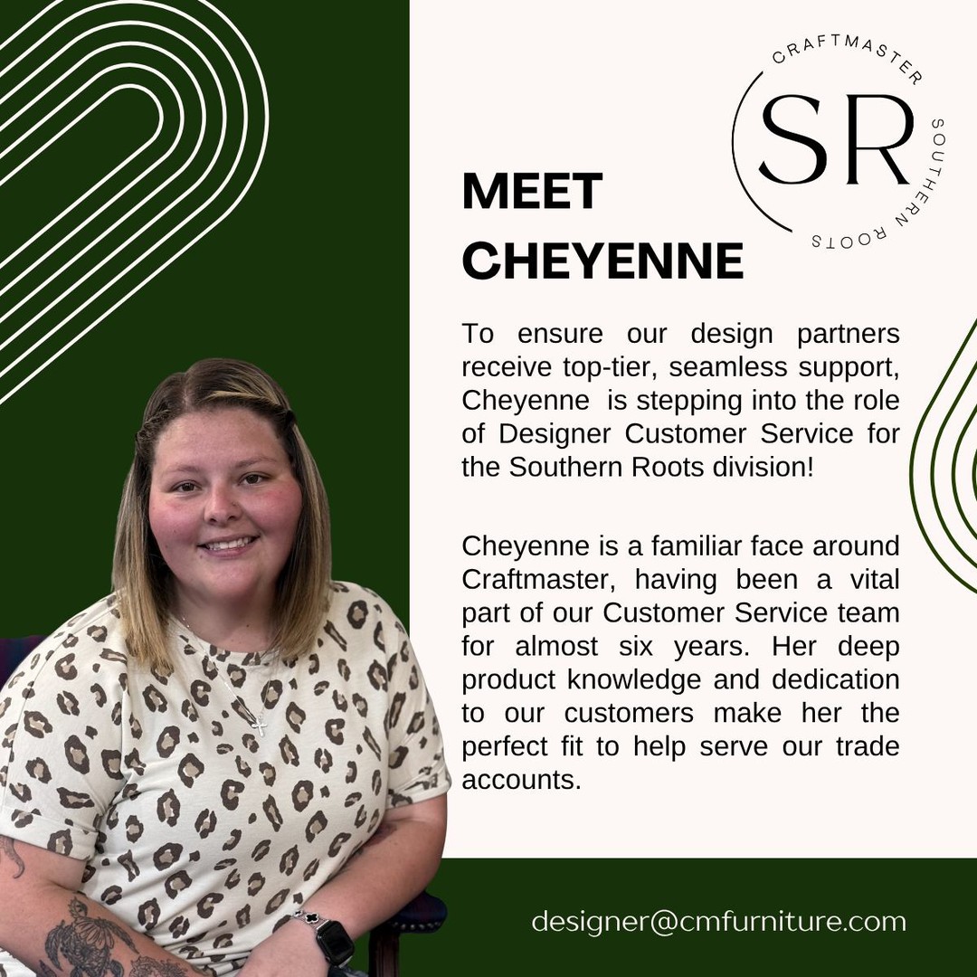 Meet Cheyenne, our new Designer Customer Service representative for the Southern Roots division! ✨

With almost six years of experience on our Customer Service team, Cheyenne has the deep product knowledge and dedication needed to provide our trade accounts with top-tier, seamless support. We are so lucky to have her stepping into this role!

Drop a comment below to welcome Cheyenne, or reach out to her at designer@cmfurniture.com! 👇✉️

#SouthernRootsbyCM #SouthernRoots #CraftmasterFurniture #InteriorDesign #WelcomeToTheTeam #DesignCommunity